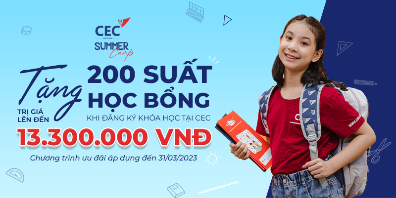 ƯU ĐÃI LỚN NHẤT - TẶNG NGAY KHÓA TRẠI HÈ LÊN ĐẾN 13.300.000 VNĐ KHI ĐĂNG KÝ KHÓA HỌC TẠI CEC 