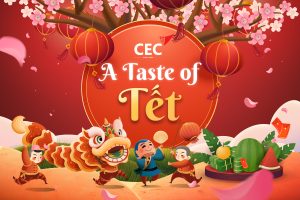 A TASTE OF “TẾT” – vui Tết trọn vẹn cùng CEC